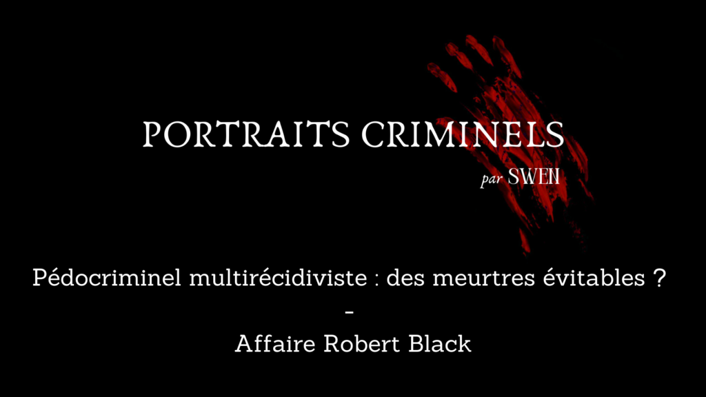 Portraits criminels par Swen : Robert Black