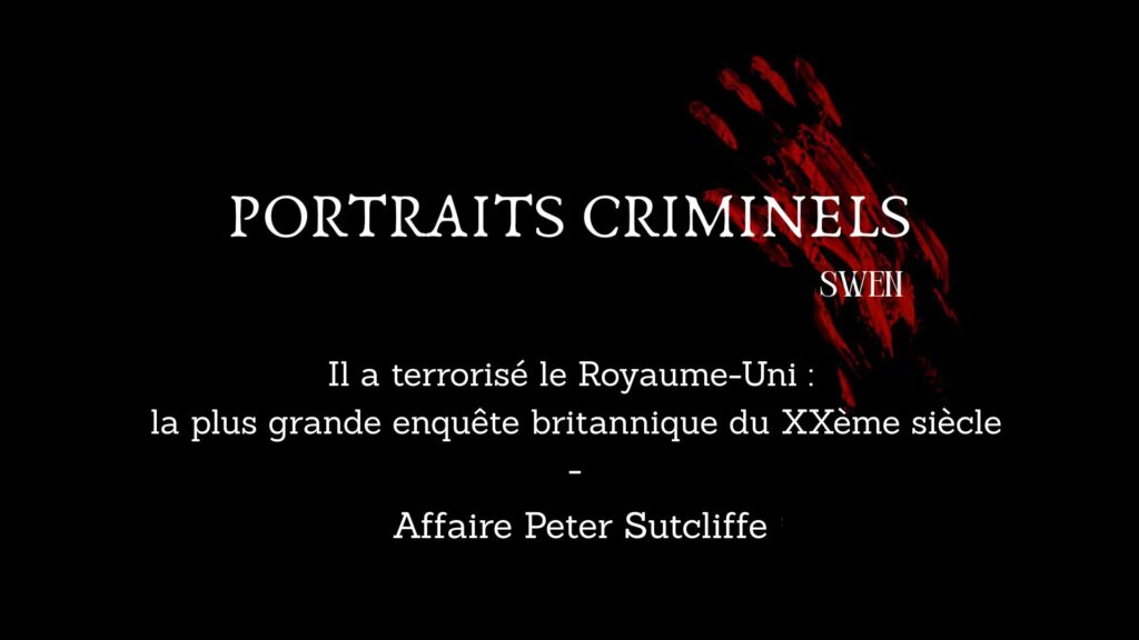 Portraits criminels par Swen : Peter Sutcliffe